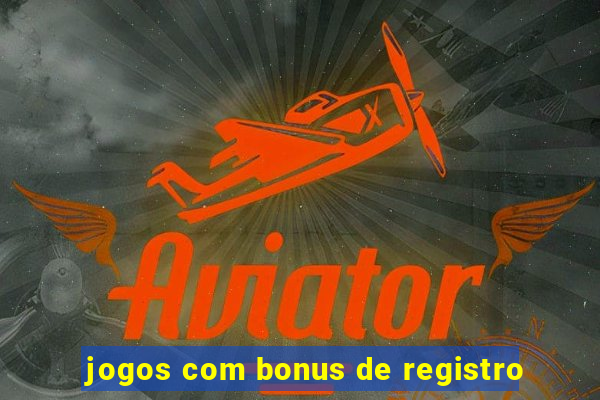 jogos com bonus de registro